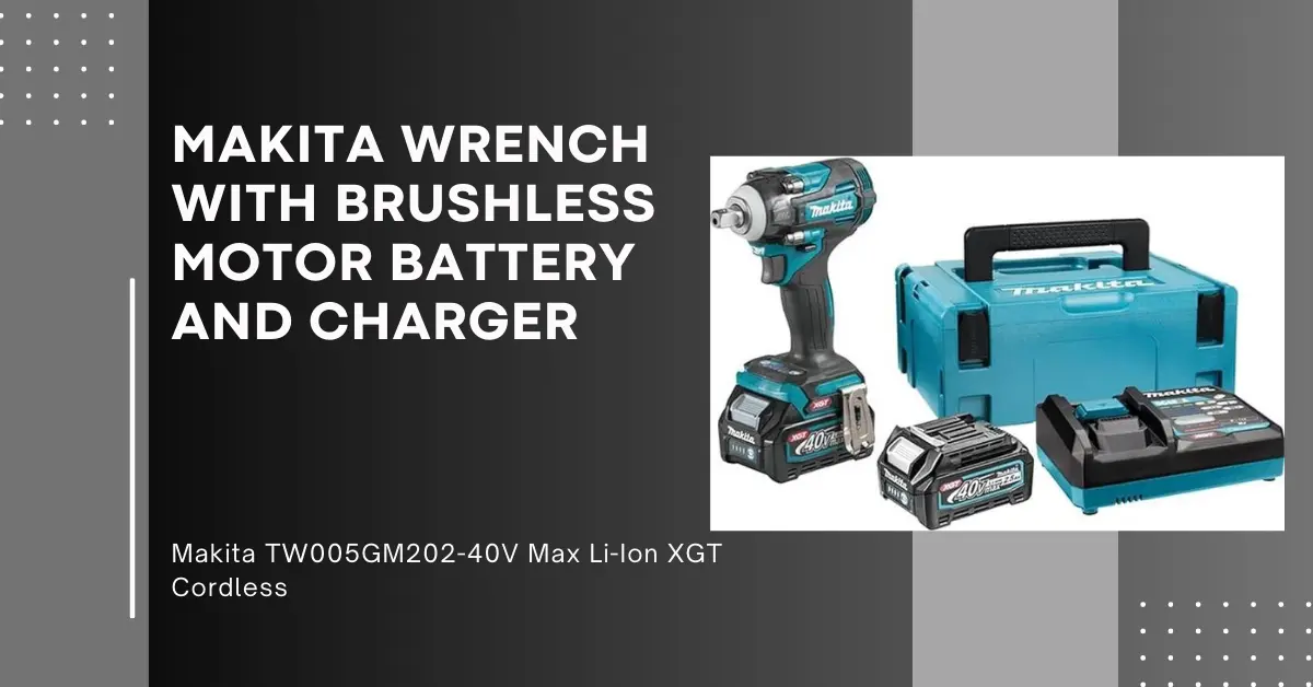 Read more about the article Makita Wrench with Brushless Motor Battery and Charger