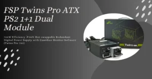 Read more about the article FSP Twins Pro ATX PS2 1+1 Dual Module