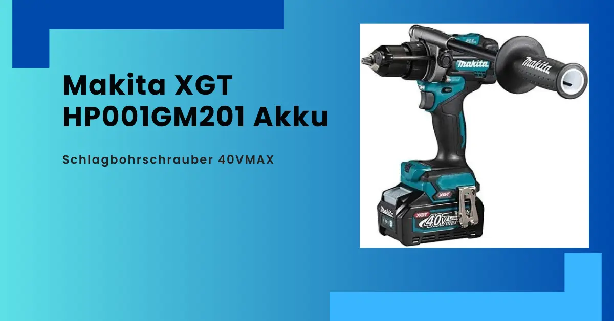 Read more about the article Makita XGT HP001GM201 Akku