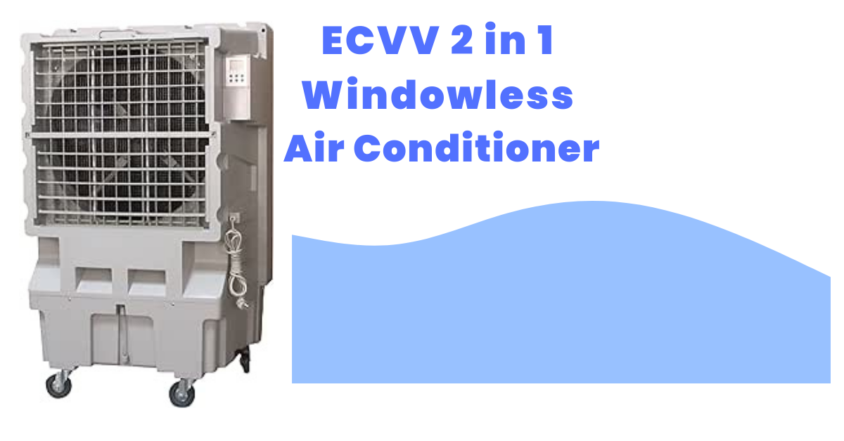 Read more about the article ECVV 2 IN 1 Windowless Air Conditioner