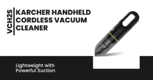 Read more about the article Karcher VCH2S Handheld Cordless Vacuum Cleaner